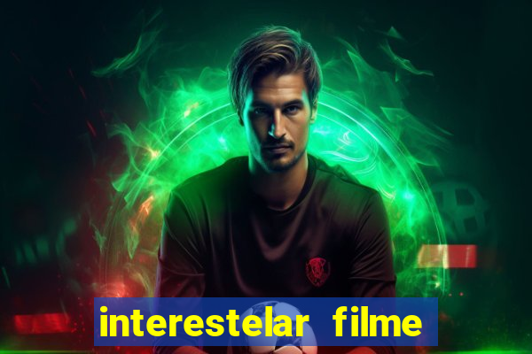 interestelar filme completo dublado torrent