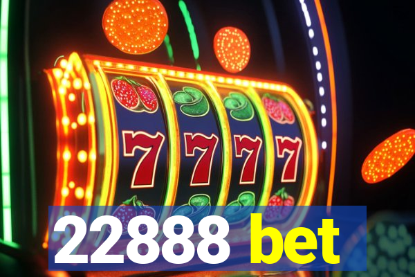 22888 bet