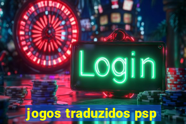 jogos traduzidos psp