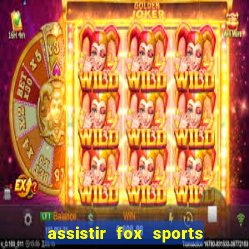 assistir fox sports 2 ao vivo