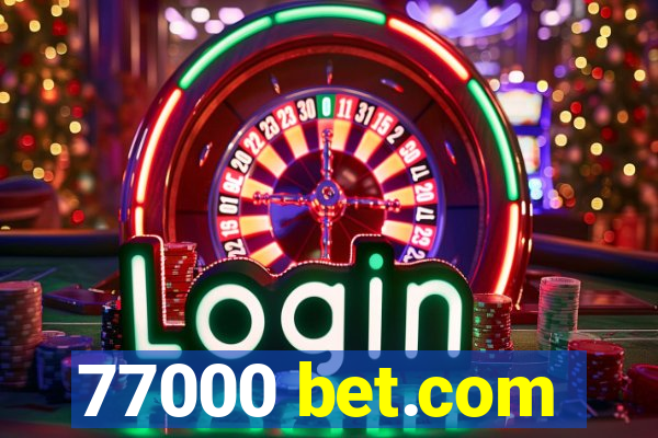 77000 bet.com