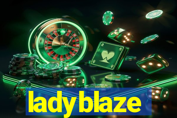 ladyblaze