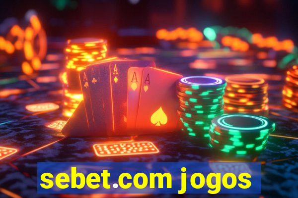 sebet.com jogos