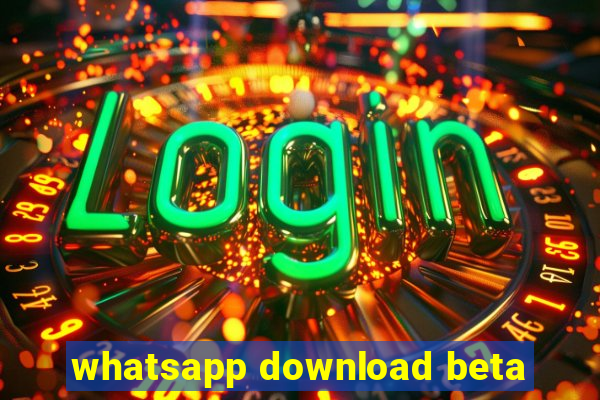 whatsapp download beta