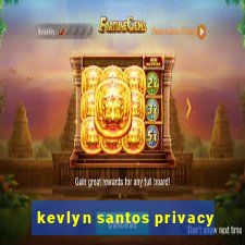 kevlyn santos privacy
