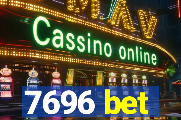 7696 bet