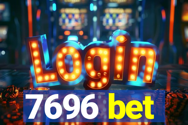7696 bet