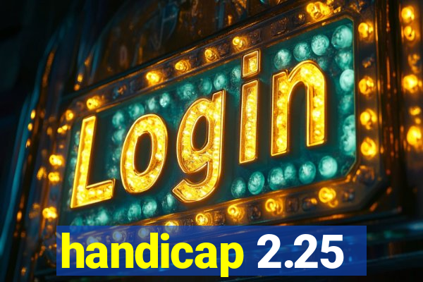 handicap 2.25