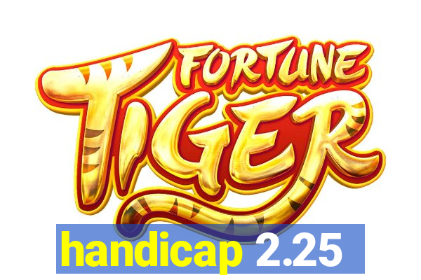 handicap 2.25