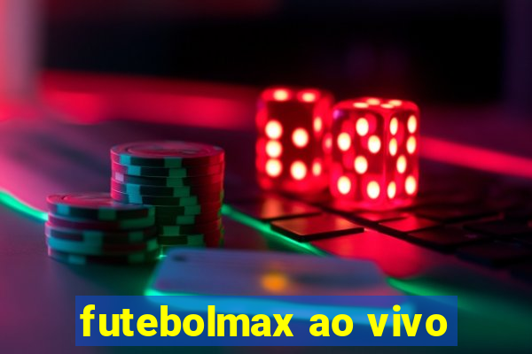 futebolmax ao vivo