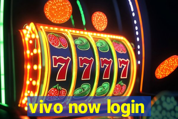 vivo now login