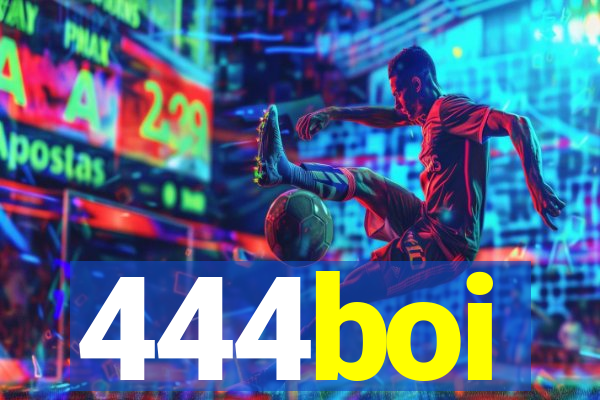 444boi