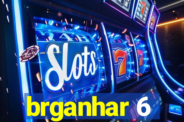 brganhar 6