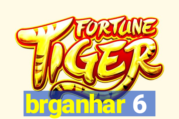 brganhar 6