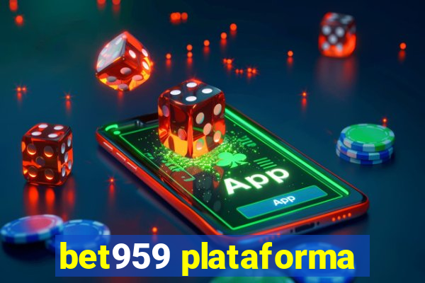 bet959 plataforma