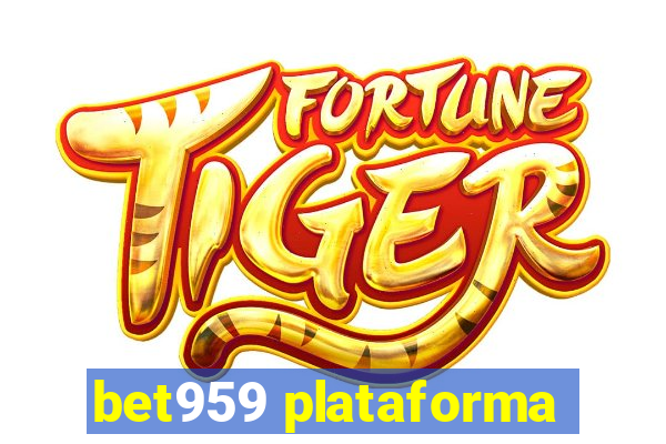 bet959 plataforma