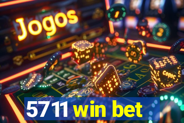 5711 win bet