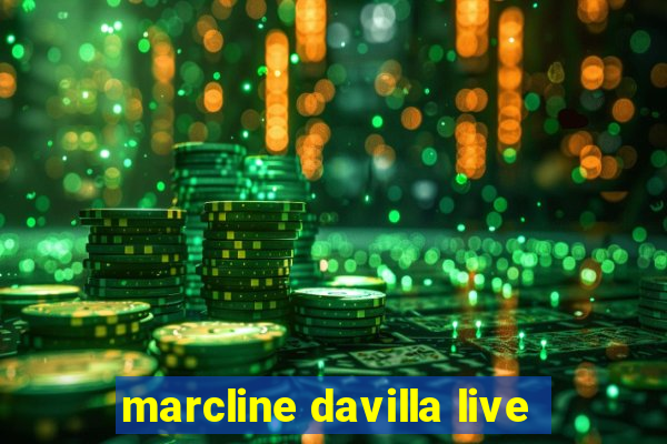 marcline davilla live