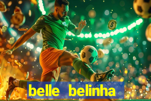 belle belinha privacy nudes