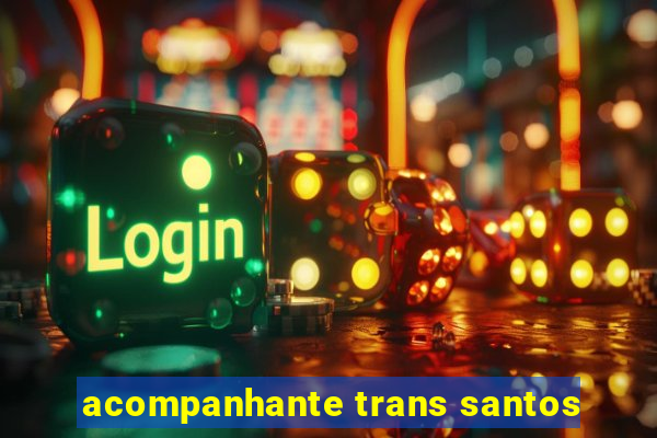 acompanhante trans santos