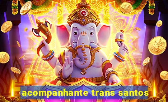 acompanhante trans santos
