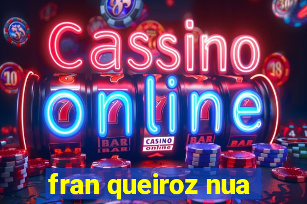 fran queiroz nua