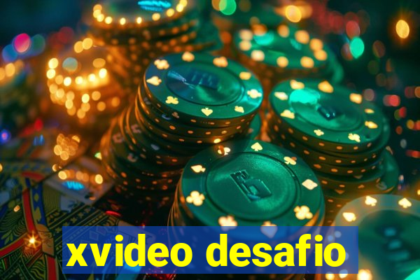 xvideo desafio