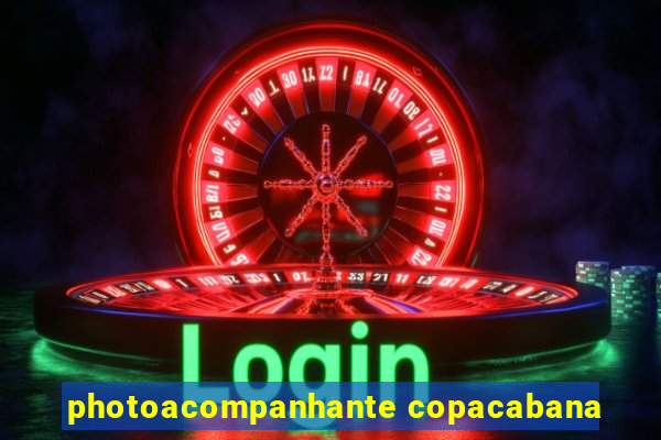 photoacompanhante copacabana