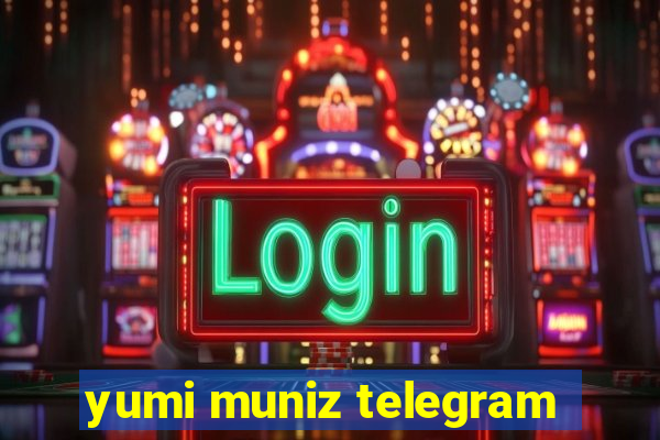 yumi muniz telegram