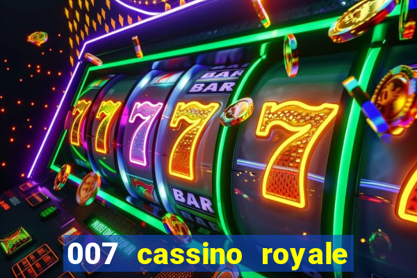 007 cassino royale filme completo em portugues