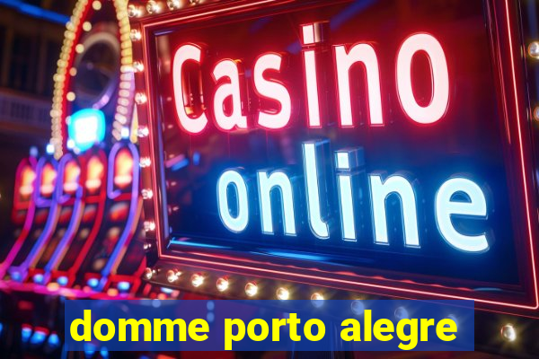 domme porto alegre