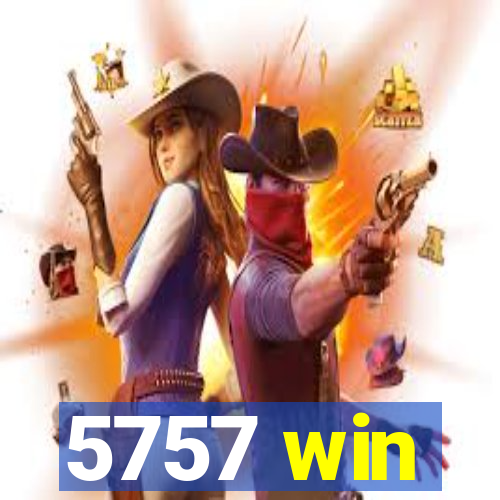 5757 win
