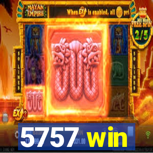 5757 win