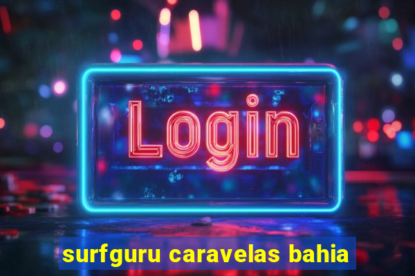 surfguru caravelas bahia