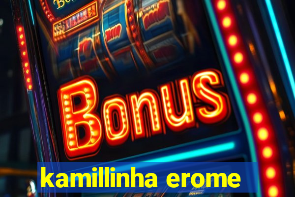 kamillinha erome