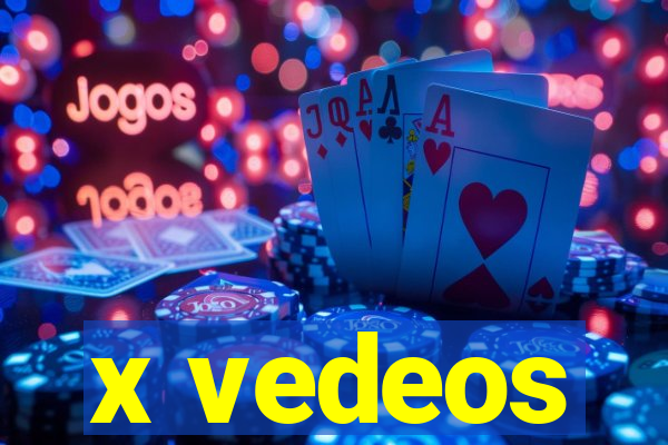 x vedeos