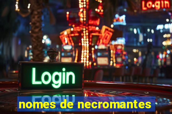 nomes de necromantes