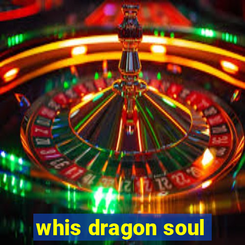 whis dragon soul