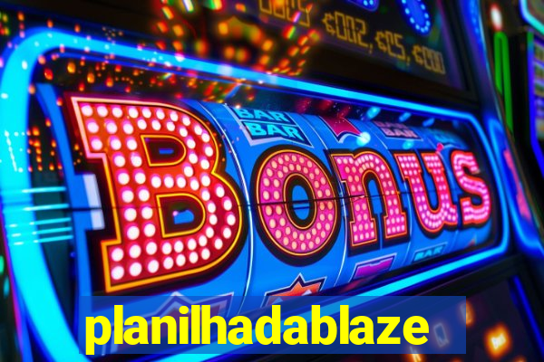 planilhadablaze