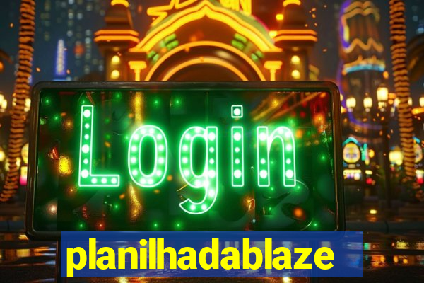 planilhadablaze