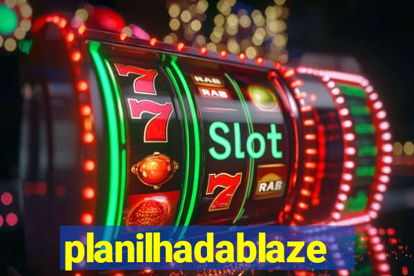 planilhadablaze