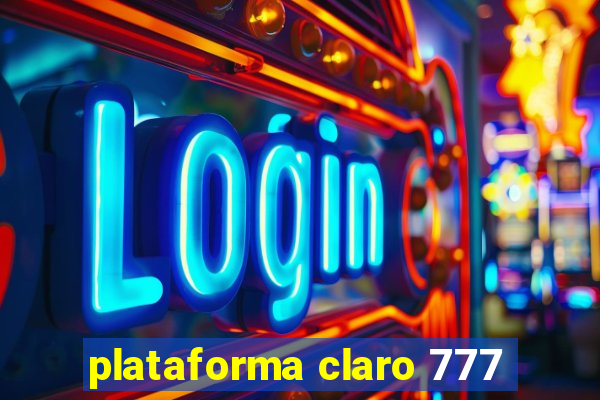 plataforma claro 777
