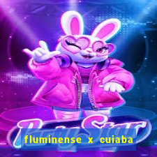 fluminense x cuiaba ao vivo