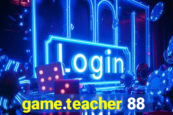 game.teacher 88