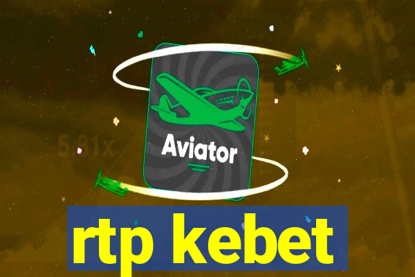 rtp kebet