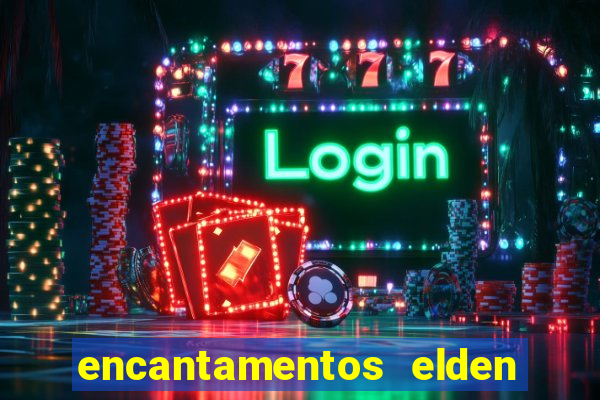 encantamentos elden ring wiki