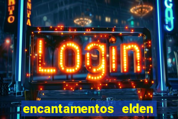 encantamentos elden ring wiki