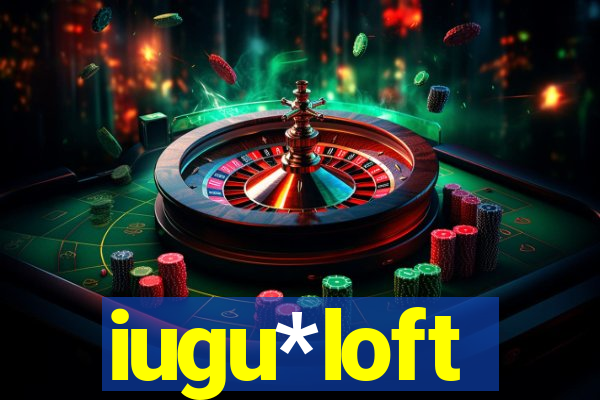iugu*loft