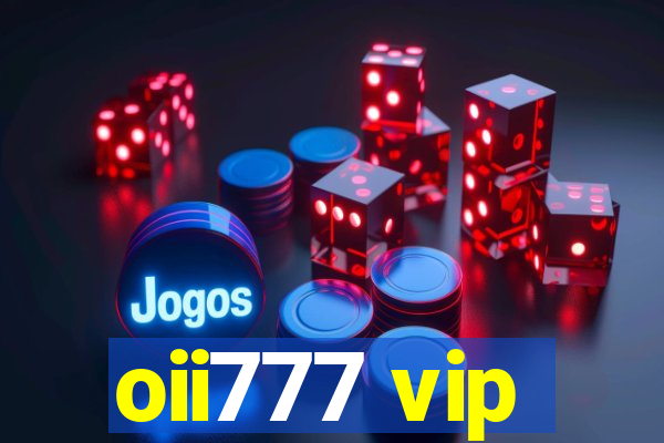 oii777 vip