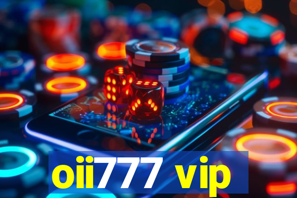 oii777 vip